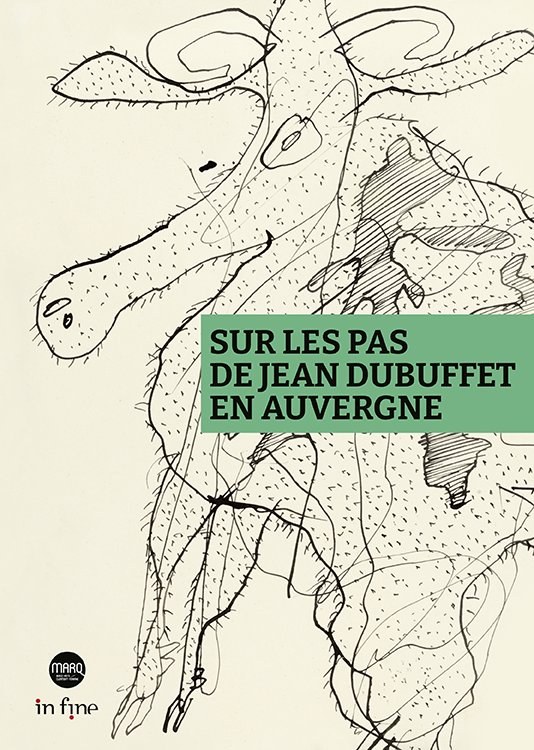 Sur les pas de Jean Dubuffet — En Auvergne. Couverture éditée par In Fine / MARQ, photogravure 20 Fois l'Ours.