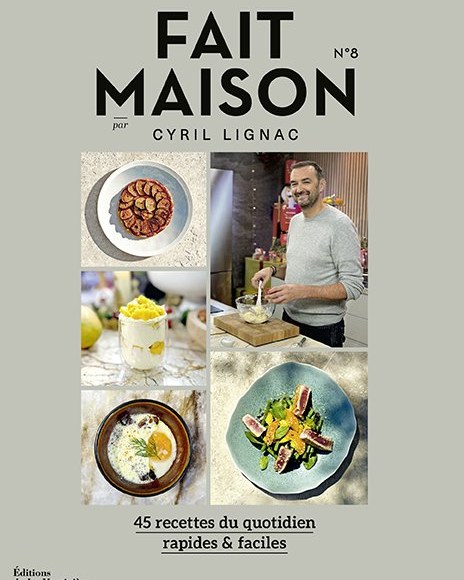 Fait Maison N°8 — Cyril Lignac — 45 recettes du quotidien rapides & faciles. Couverture éditée par Éditions de La Martinière, photogravure 20 Fois l'Ours.